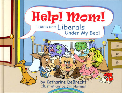 Help Mom There Are Liberals Under My Bed